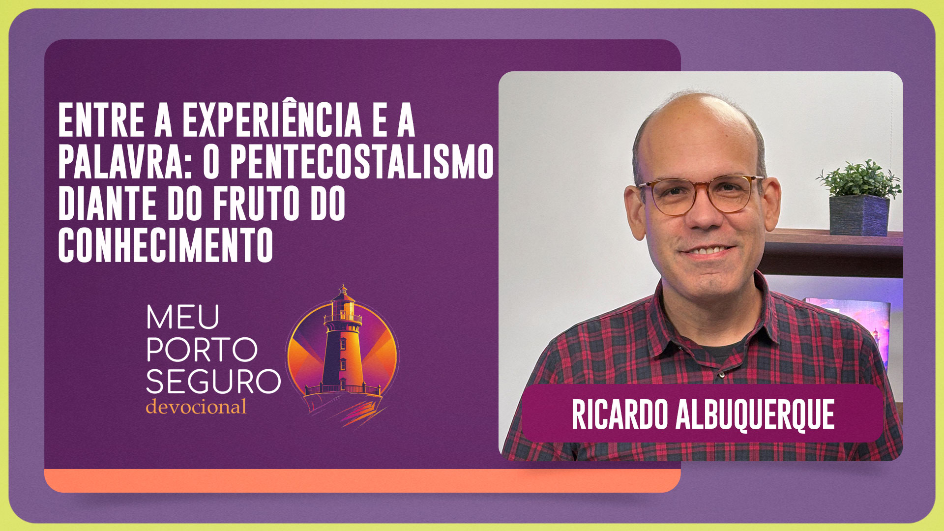 ENTRE A EXPERIÊNCIA E A PALAVRA: O PENTECOSTALISMO DIANTE DO FRUTO DO CONHECIMENTO | T01 | EP085