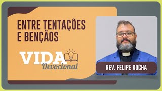 ENTRE TENTAÇÕES E BENÇÃOS | 03/11/2025