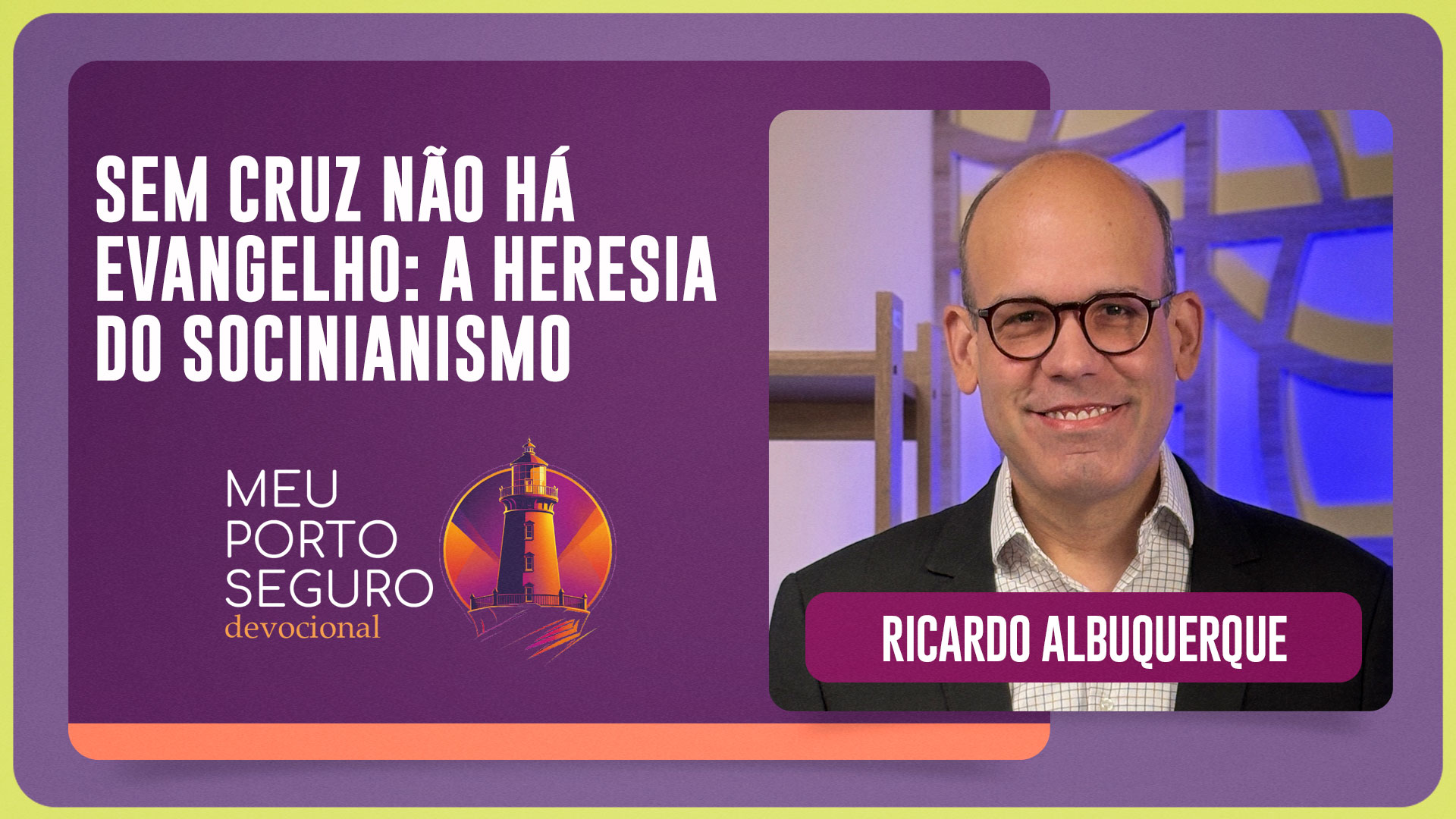 SEM CRUZ NÃO HÁ EVANGELHO: A HERESIA DO SOCINIANISMO | T01 | EP087