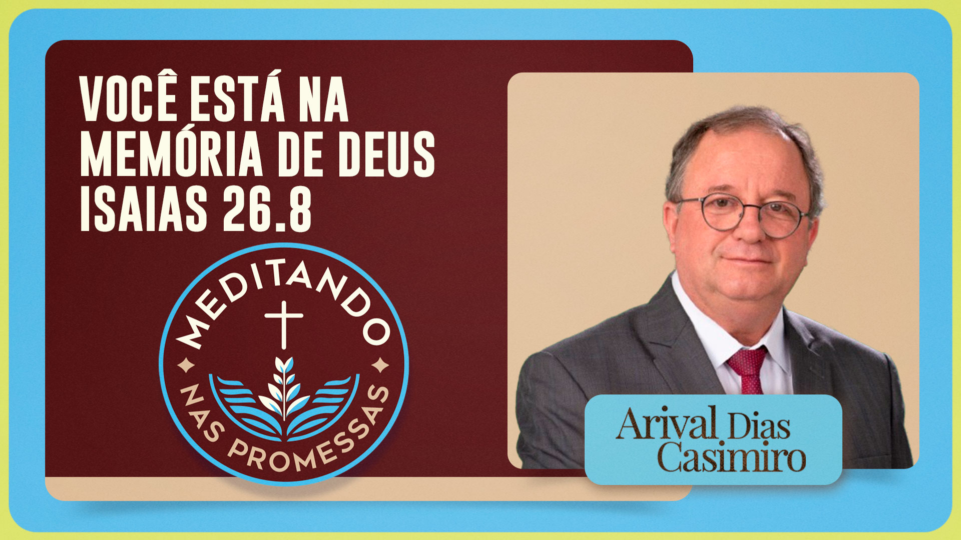 Você está na memória de Deus | Isaias 26.8 | T01 | EP233