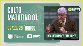 CULTO DOMINICAL | 8H | REV. HERNANDES DIAS LOPES | 02/11/2025
