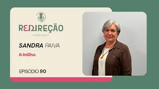 A TRILHA | SANDRA PAIVA | T03 | EP026