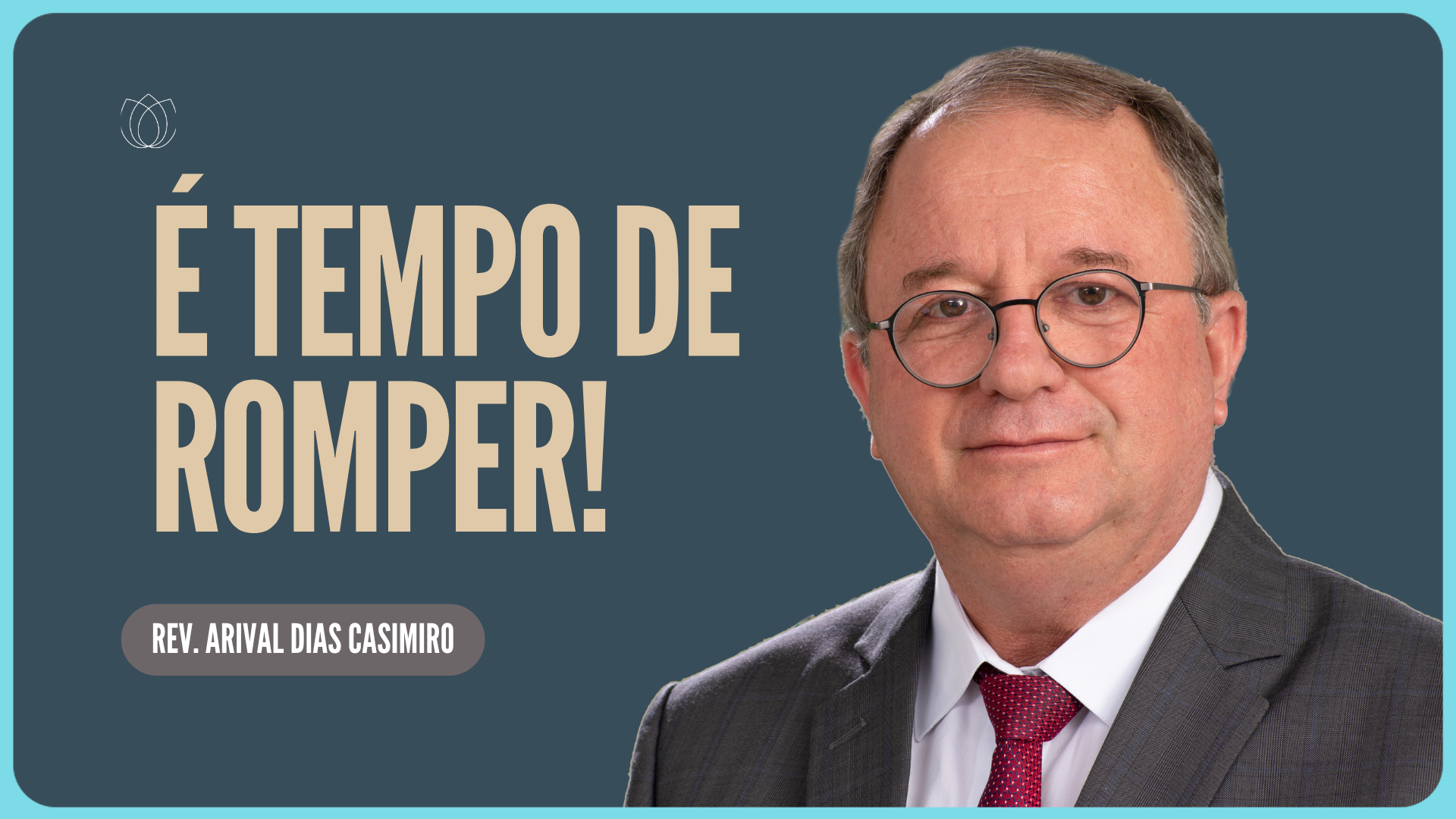 ROMPENDO EM FÉ! | Rev. Arival Dias Casimiro | IPP