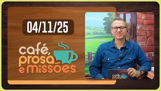 CAFÉ PROSA E MISSÕES | T06 | EP039