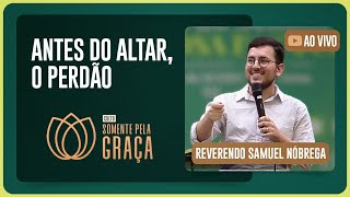 CULTO SOMENTE PELA GRAÇA | REV. SAMUEL NÓBREGA | 05/11/2025