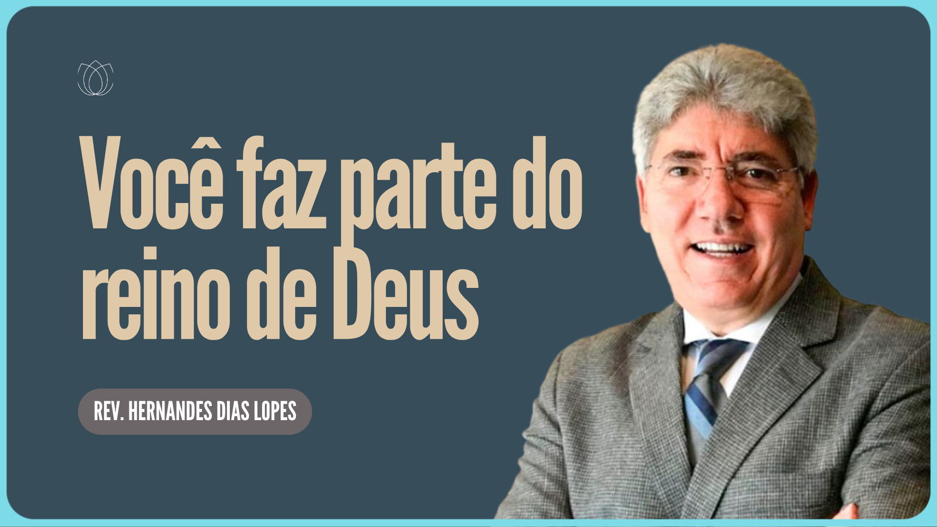 O QUE É O REINO DE DEUS? | Rev. Hernandes Dias Lopes | IPP