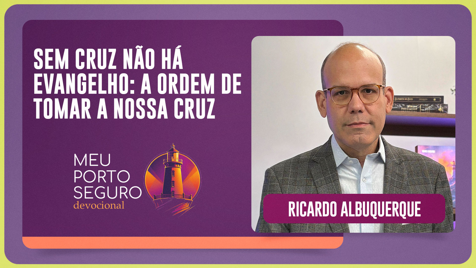 SEM CRUZ NÃO HÁ EVANGELHO: A ORDEM DE TOMAR A NOSSA CRUZ | T01 | EP092