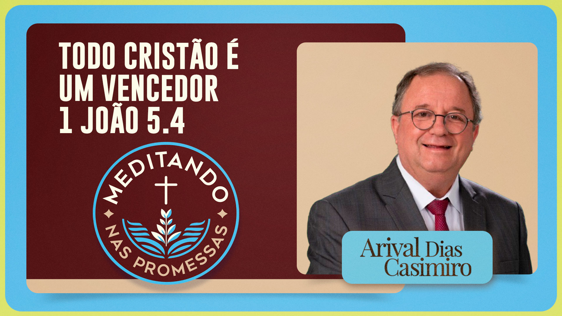 Todo cristão é um vencedor | 1 João 5.4 | T01 | EP239