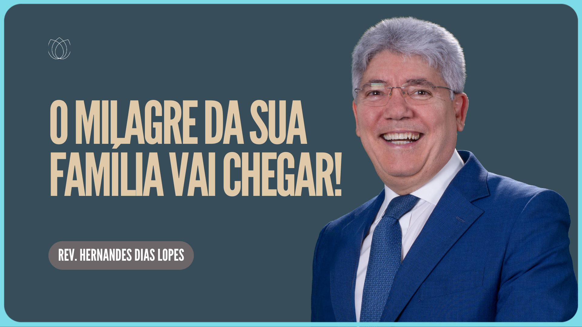 O MILAGRE DA SUA FAMÍLIA VAI CHEGAR! | Rev. Hernandes Dias Lopes | IPP