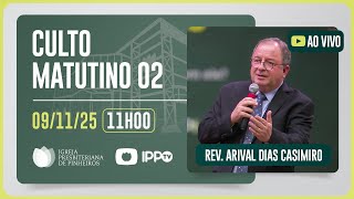 CULTO DOMINICAL | 11H | REV. ARIVAL DIAS CASIMIRO | 09/11/2025