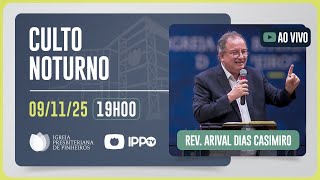 CULTO DOMINICAL | 19H | REV. ARIVAL DIAS CASEMIRO | 09/11/2025