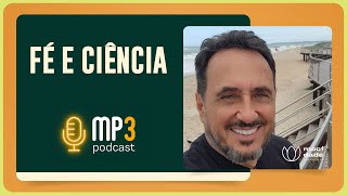Fé e Ciência | T03 | EP034