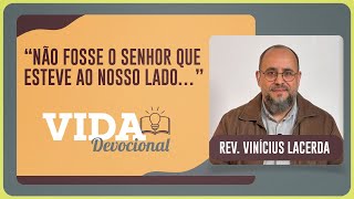 "NÃO FOSSE O SENHOR QUE ESTEVE AO NOSSO LADO...” | 12/11/2025