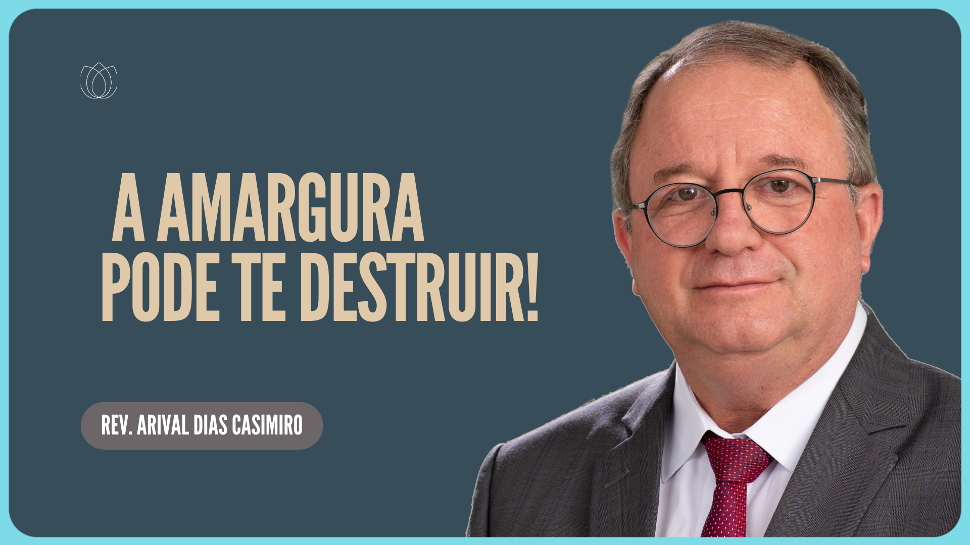 NÃO SEJA UM AMARGURADO! | Rev. Arival Dias Casimiro | IPP