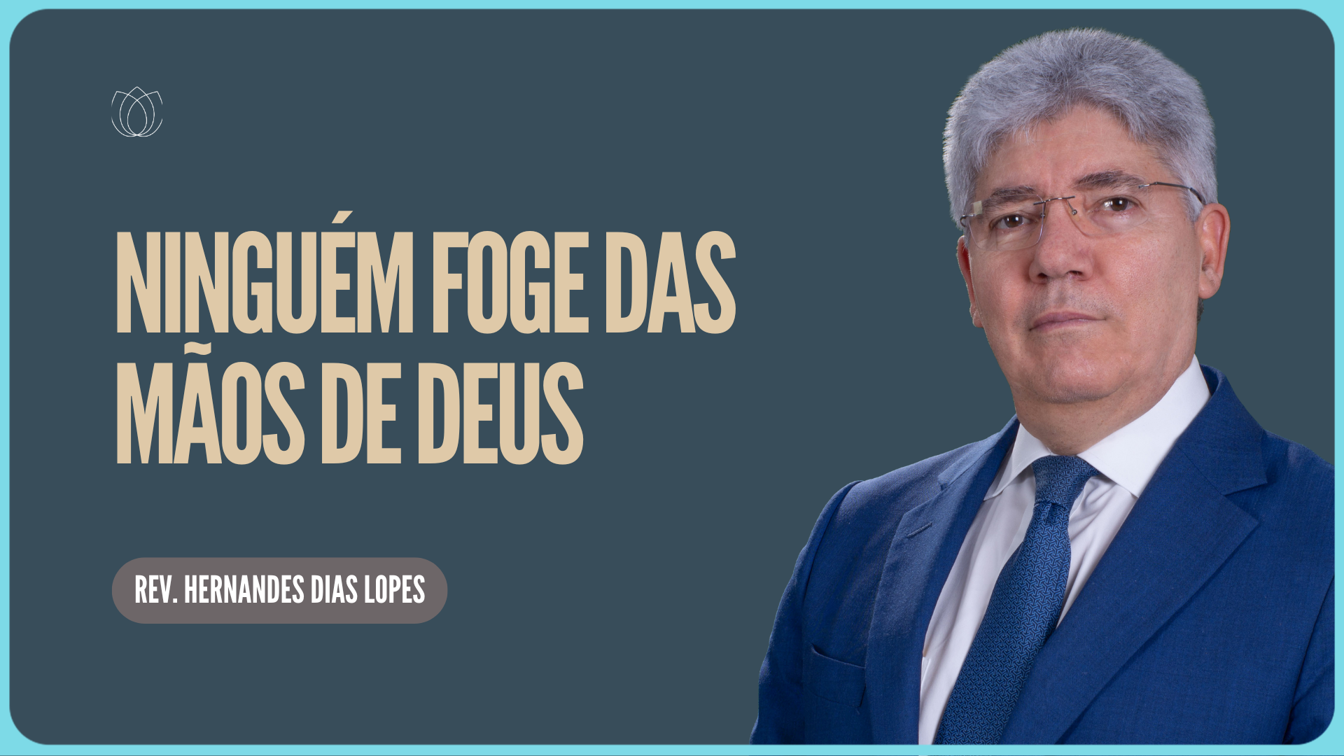 NÃO HÁ COMO FUGIR DAS MÃOS DE DEUS | Rev. Hernandes Dias Lopes | IPP