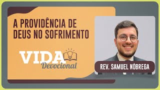 A PROVIDÊNCIA DE DEUS NO SOFRIMENTO | 14/11/2025