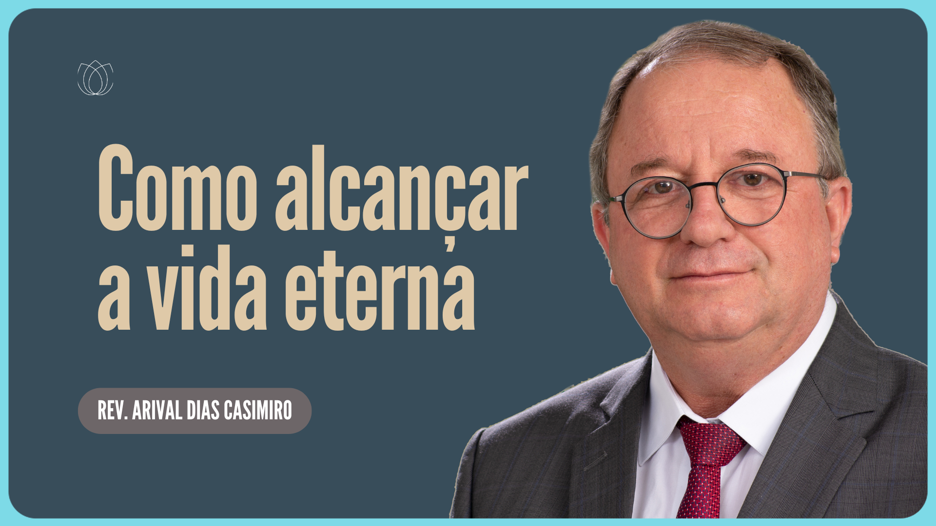 LUCAS 18 COMO TER A VIDA ETERNA | Rev. Arival Dias Casimiro | IPP