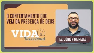 O CONTENTAMENTO QUE VEM DA PRESENÇA DE DEUS | 18/11/2025