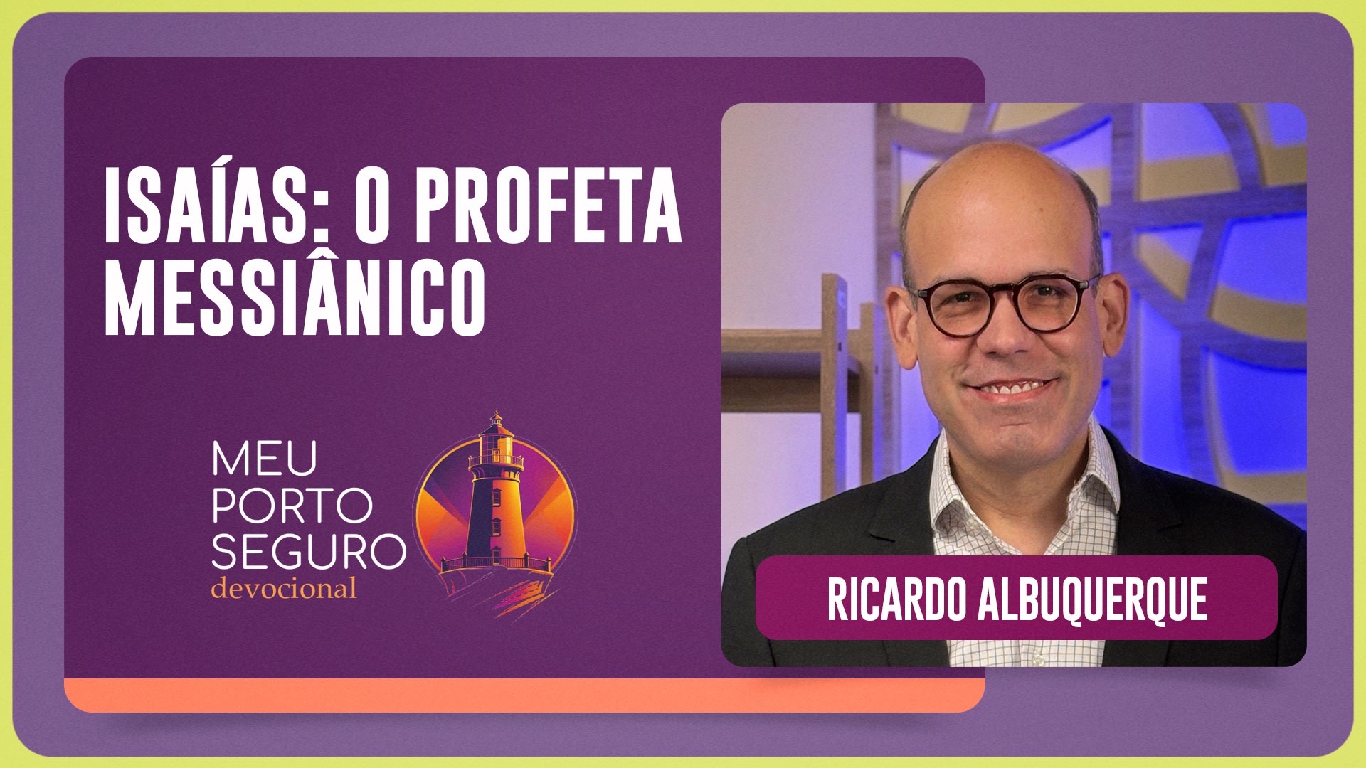 ISAÍAS: O PROFETA MESSIÂNICO | T01 | EP105