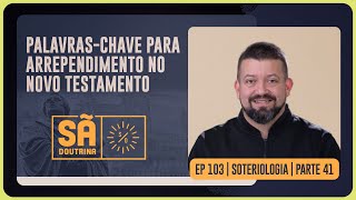 Palavras-chave para arrependimento no novo testamento | Sã Doutrina