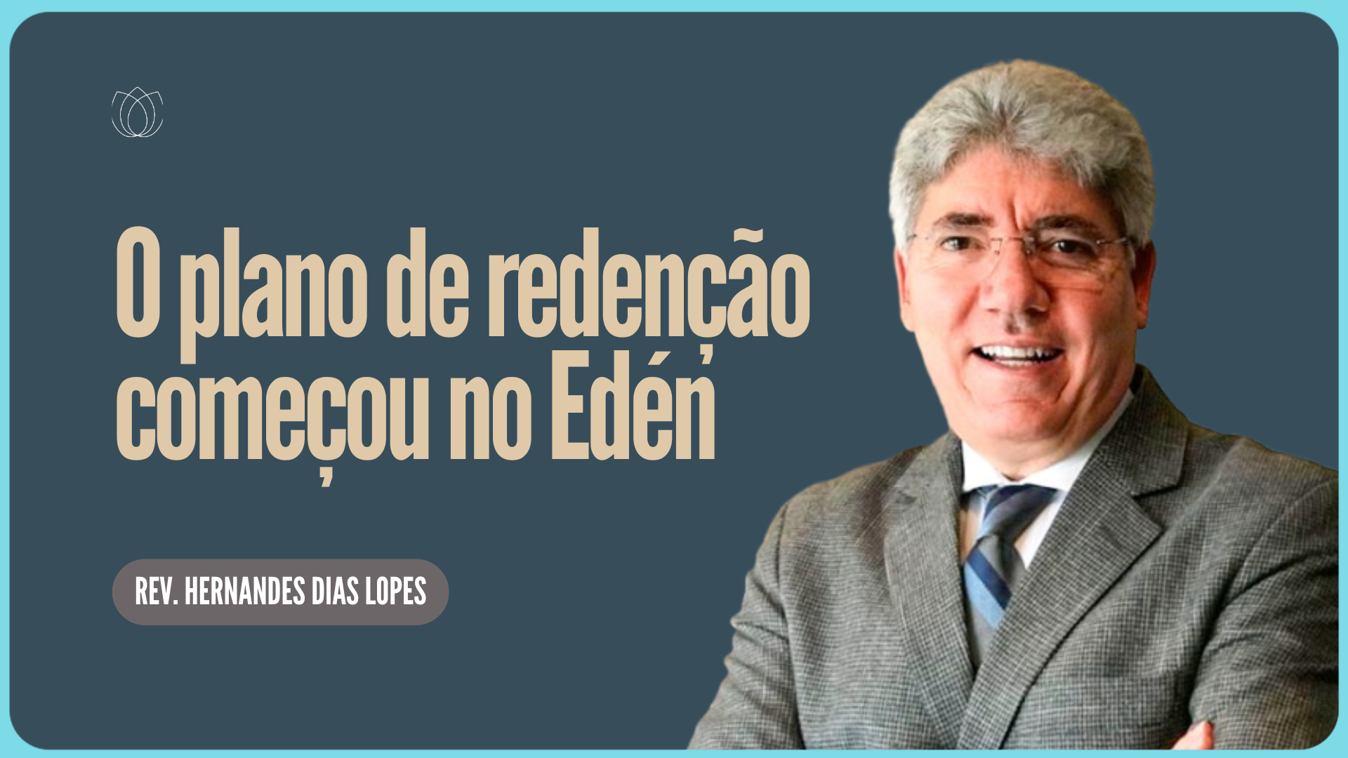 GÊNESIS 3 A REDENÇÃO DA HUMANIDADE | Rev. Hernandes Dias Lopes | IPP