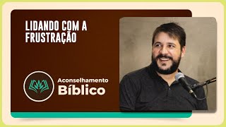 LIDANDO COM A FRUSTRAÇÃO | T04 | EP022