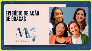 A mulher de verdade tem um coração agradecido | T03 | EP048