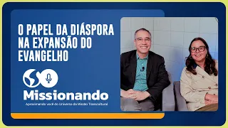 O PAPEL DA DIÁSPORA NA EXPANSÃO DO EVANGELHO | T02 | EP023