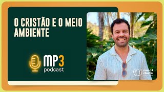 O cristão e o meio ambiente | Matheus Casimiro | T03 | EP036
