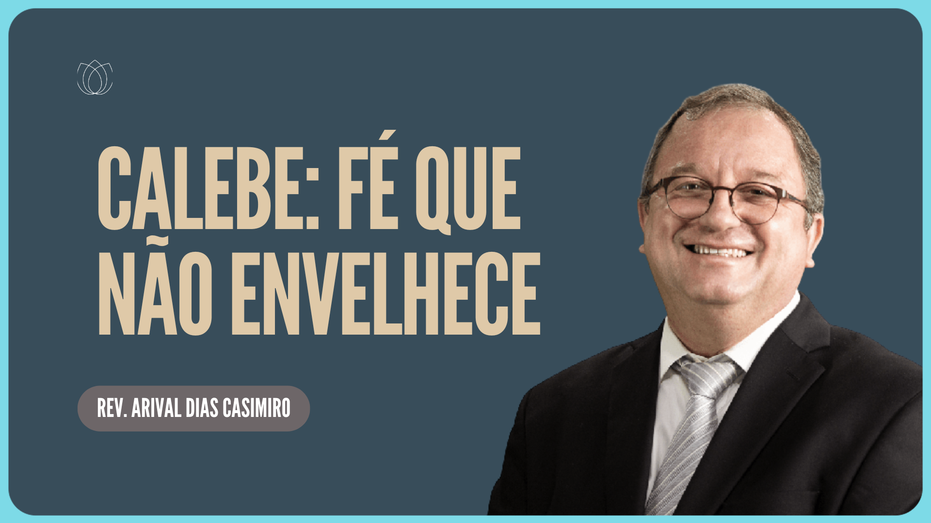 ESTUDO SOBRE JOSUÉ 14 A HISTÓRIA DE CALEBE | Rev. Arival Dias Casimiro | IPP