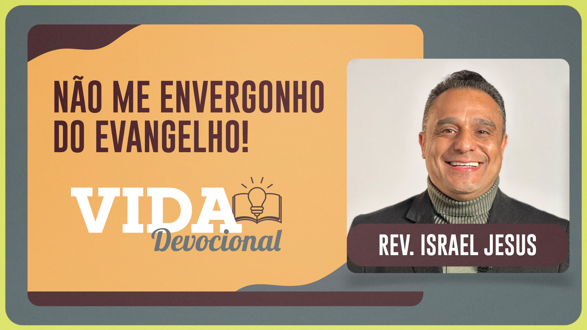 NÃO ME ENVERGONHO DO EVANGELHO | 01/12/2025