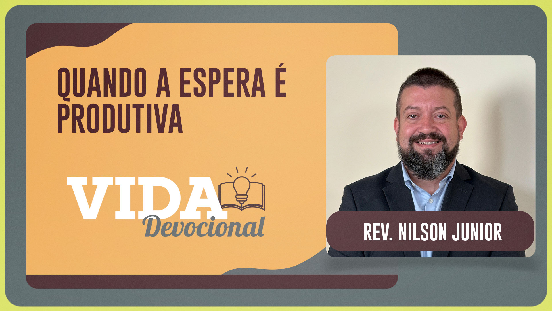 QUANDO A ESPERA É PRODUTIVA | 11/12/2025