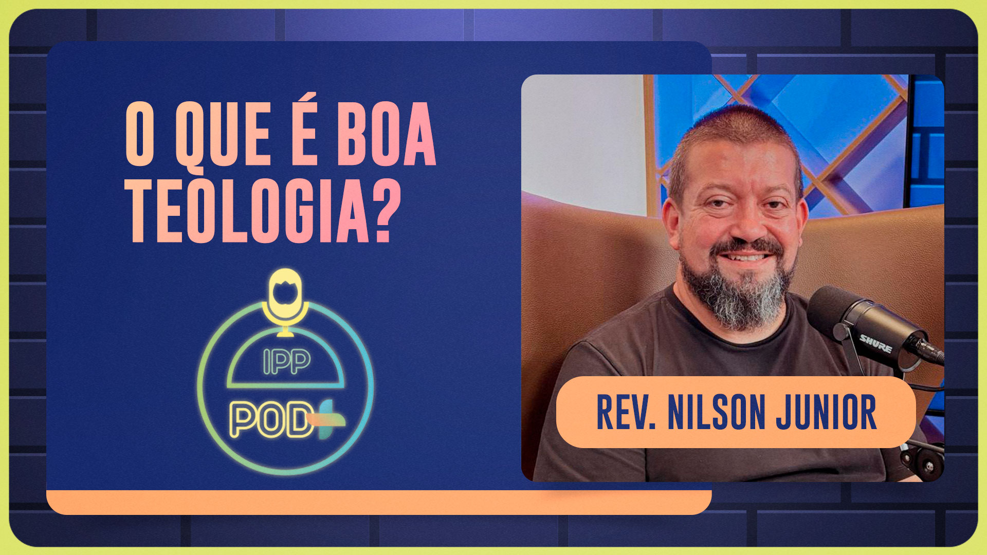 O QUE É BOA TEOLOGIA | T03 | EP024