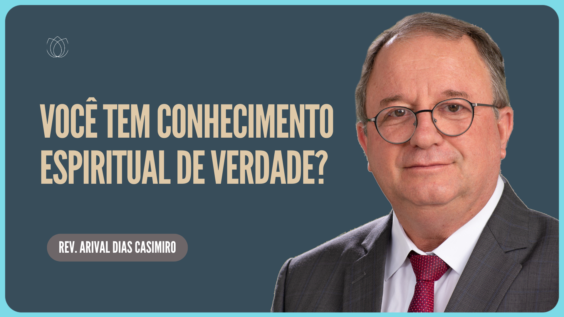 ESTUDO SOBRE EFÉSIOS O VERDADEIRO CONHECIMENTO ESPIRITUAL | Rev. Arival Dias Casimiro | IPP