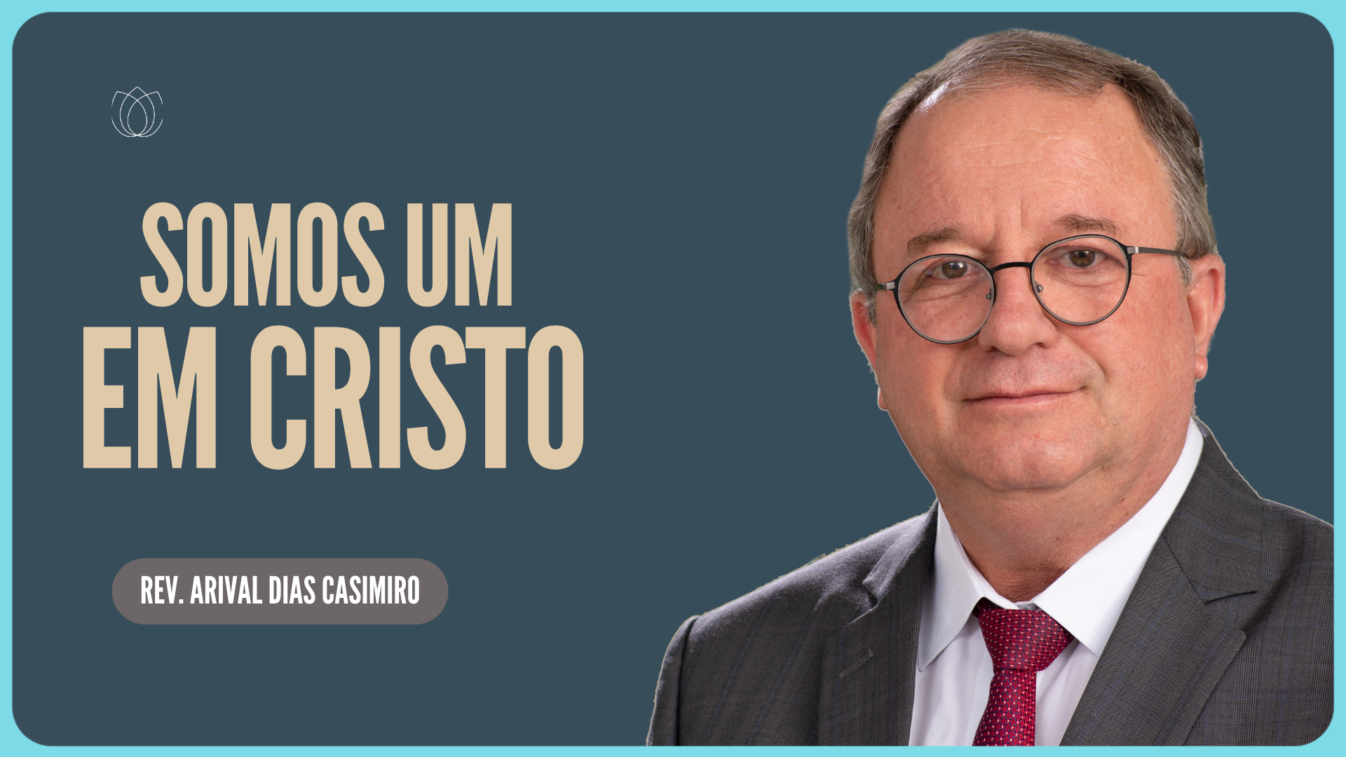 EFÉSIOS 1: SOMOS UM EM CRISTO JESUS  | Rev. Arival Dias Casimiro  | IPP