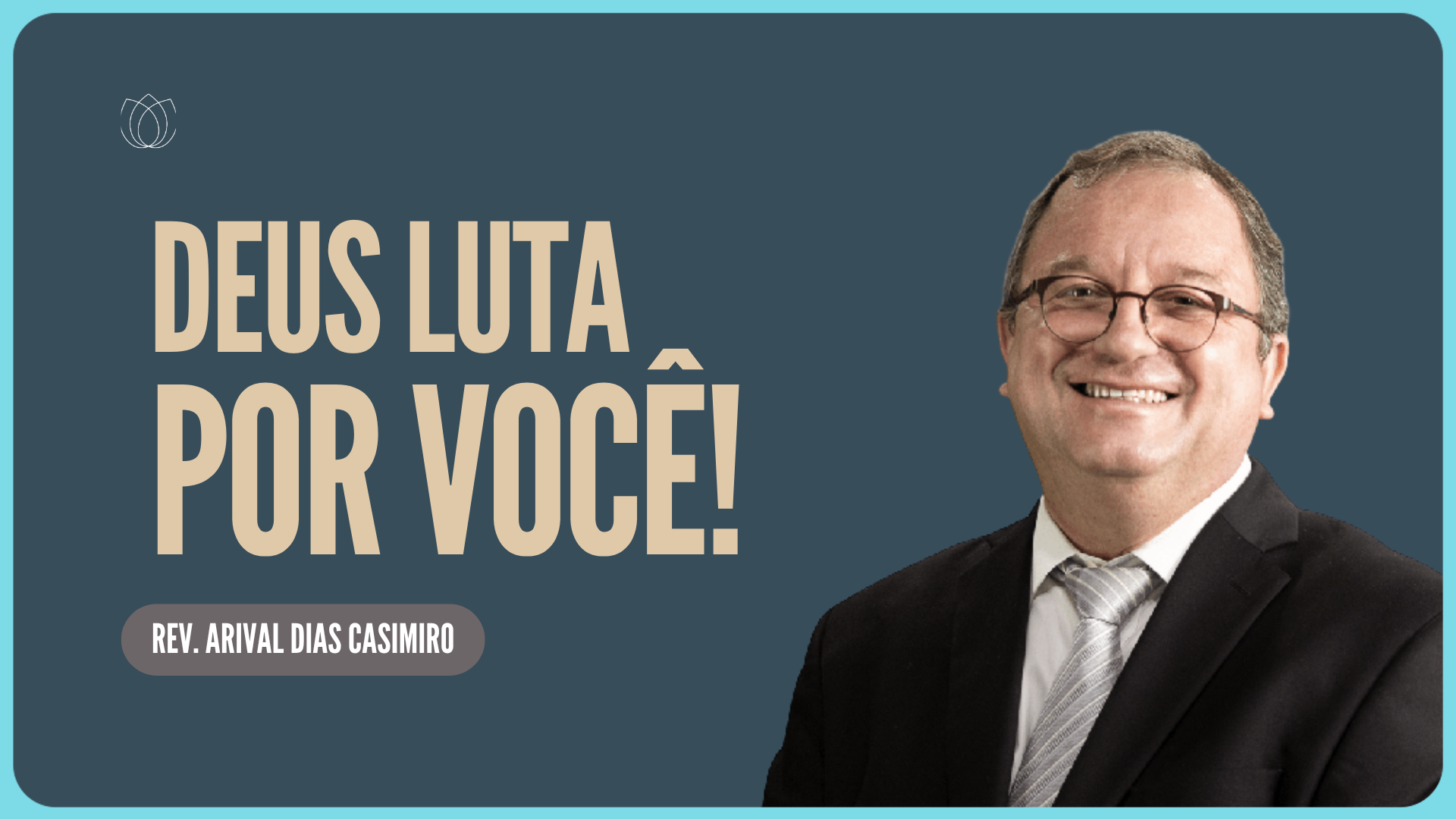 DEUS LUTA POR VOCÊ | Rev. Arival Dias Casimiro | IPP