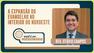 A EXPANSÃO DO EVANGELHO NO INTERIOR DO NORDESTE | T06 | EP035