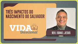 TRÊS IMPACTOS DO NASCIMENTO DO SALVADOR | 15/12/2025
