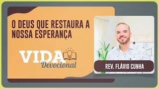 O DEUS QUE RESTAURA AS NOSSAS ESPERANÇAS | 16/12/2025