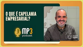 O que é Capelania Empresarial? | T03 | EP039