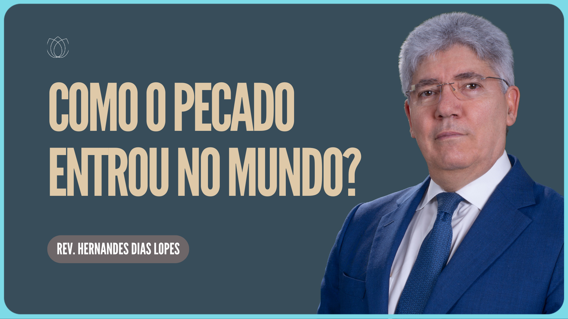 COMO O PECADO ENTROU NO MUNDO | Rev. Hernandes Dias Lopes | IPP