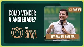 CULTO SOMENTE PELA GRAÇA | REV. SAMUEL NÓBREGA | 17/12/2025