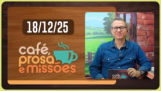 CAFÉ PROSA E MISSÕES | T06 | EP044