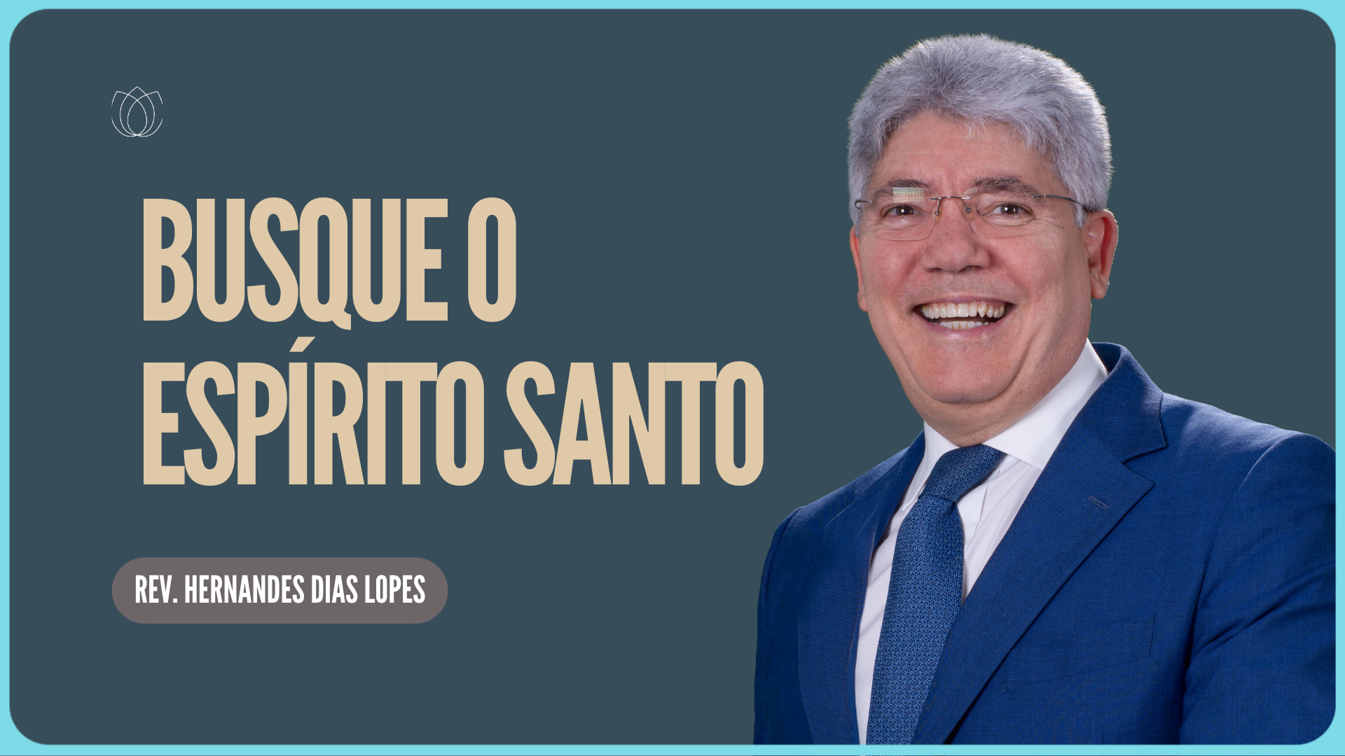 BUSQUE O ESPÍRITO SANTO | Rev. Hernandes Dias Lopes | IPP