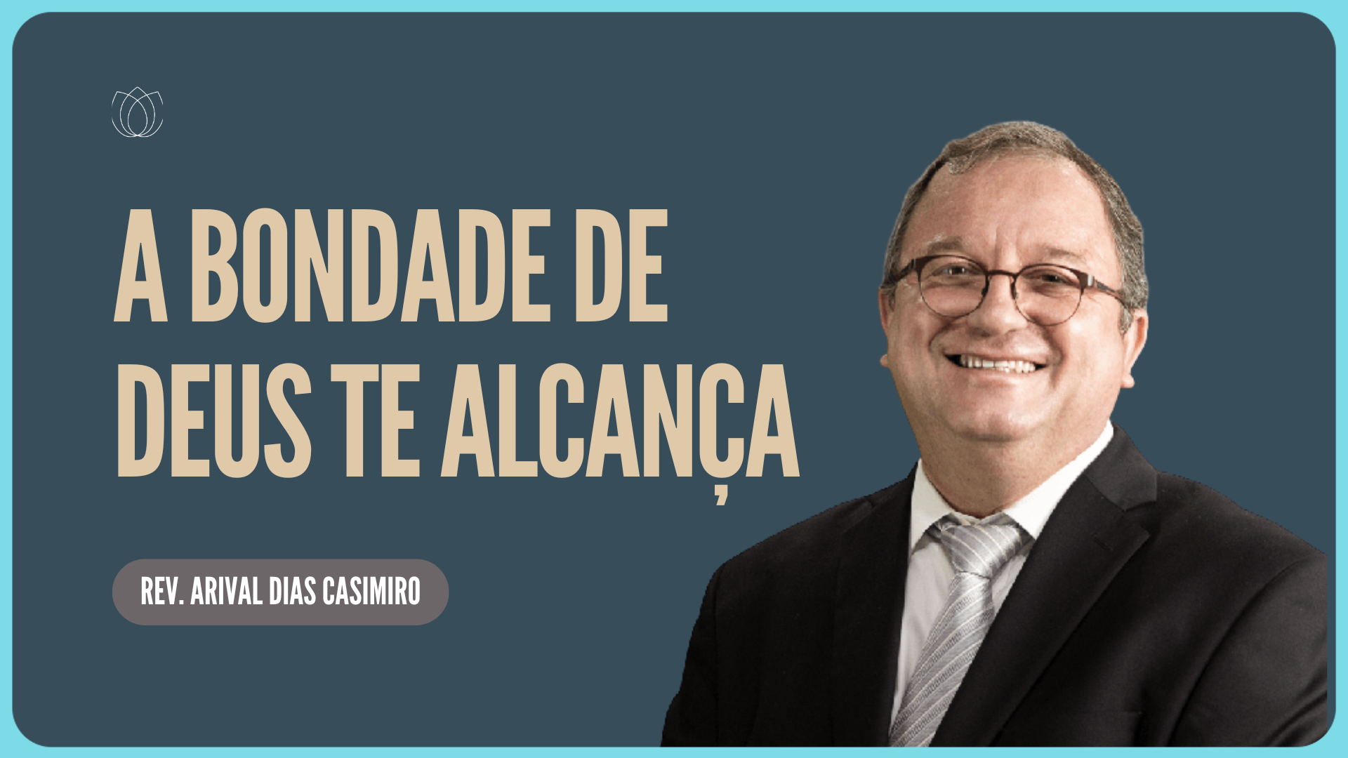 BONDADE DE DEUS | Rev. Arival Dias Casimiro | IPP