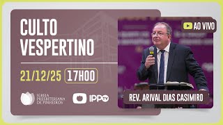 CULTO DOMINICAL | 17H | REV. ARIVAL DIAS CASIMIRO | 21/12/2025