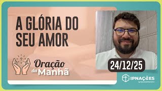 ORAÇÃO DA MANHÃ | T04 | EP206