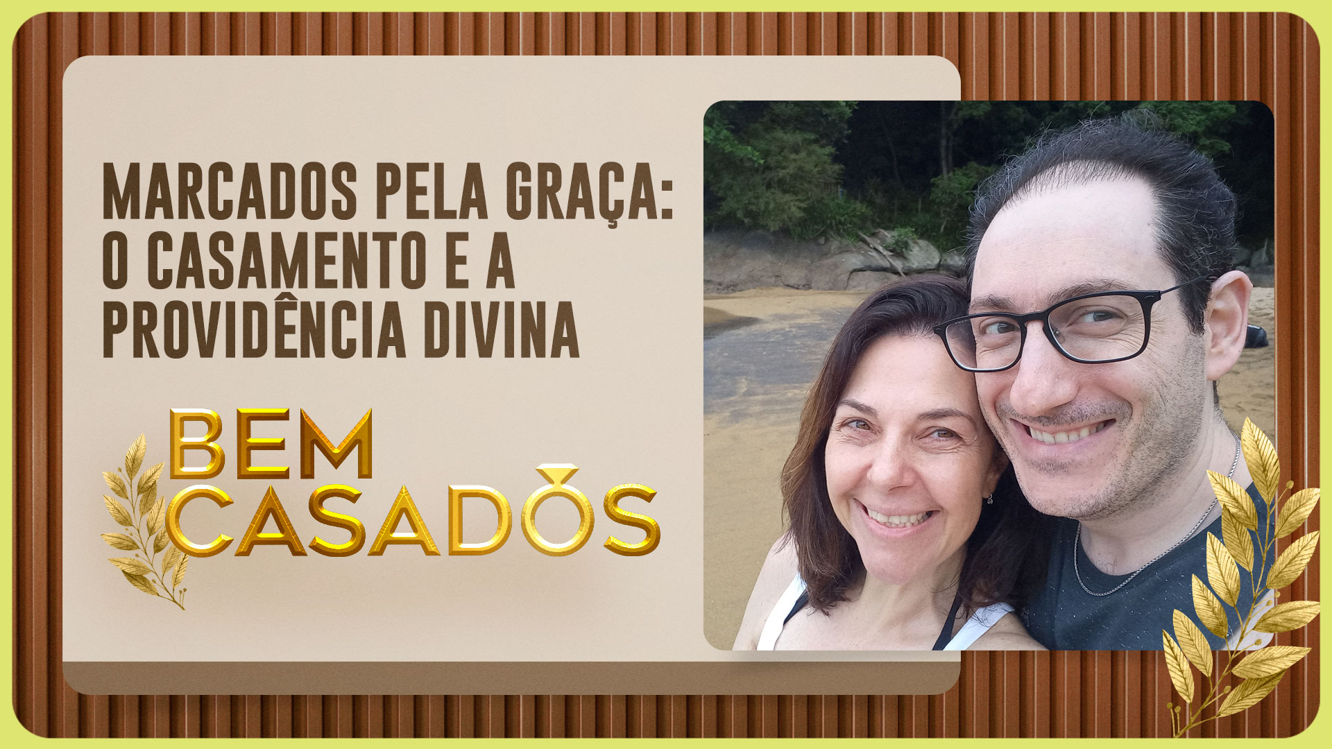 MARCADOS PELA GRAÇA: O CASAMENTO E A PROVIDÊNCIA DIVINA | PATRÍCIA E THIAGO | T05 | EP030