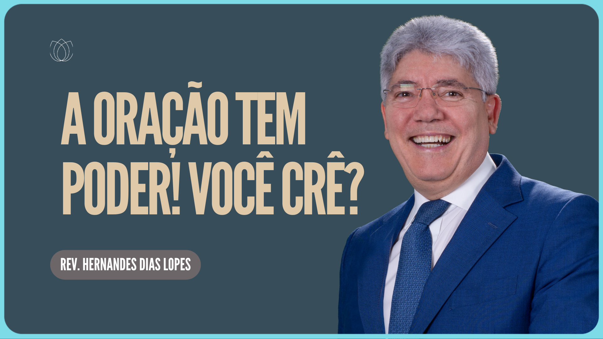 A ORAÇÃO TEM PODER! VOCÊ CRÊ | Rev. Hernandes Dias Lopes | IPP