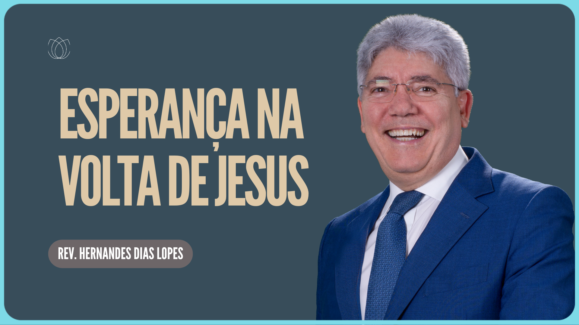 A ESPERANÇA NA VOLTA DE JESUS | Rev. Hernandes Dias Lopes | IPP